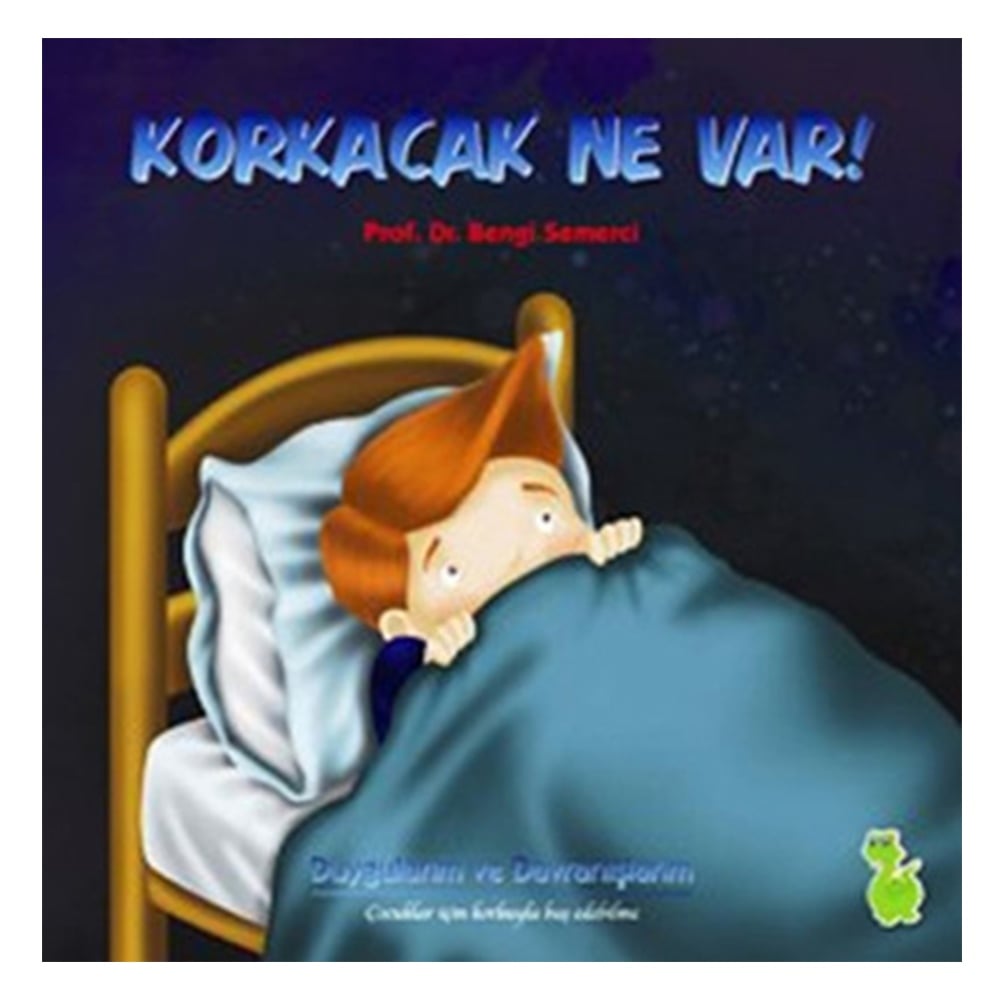 KORKACAK NE VAR! (DUYGULARIM VE DAVRANIŞLARIM) Çocuk Kitapları Uzmanı - Children's Books Expert