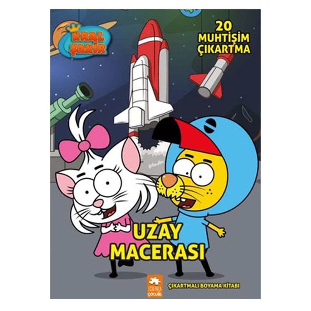 KRAL ŞAKİR UZAY MACERASI - ÇIKARTMALI BOYAMA KİTAB Çocuk Kitapları Uzmanı - Children's Books Expert