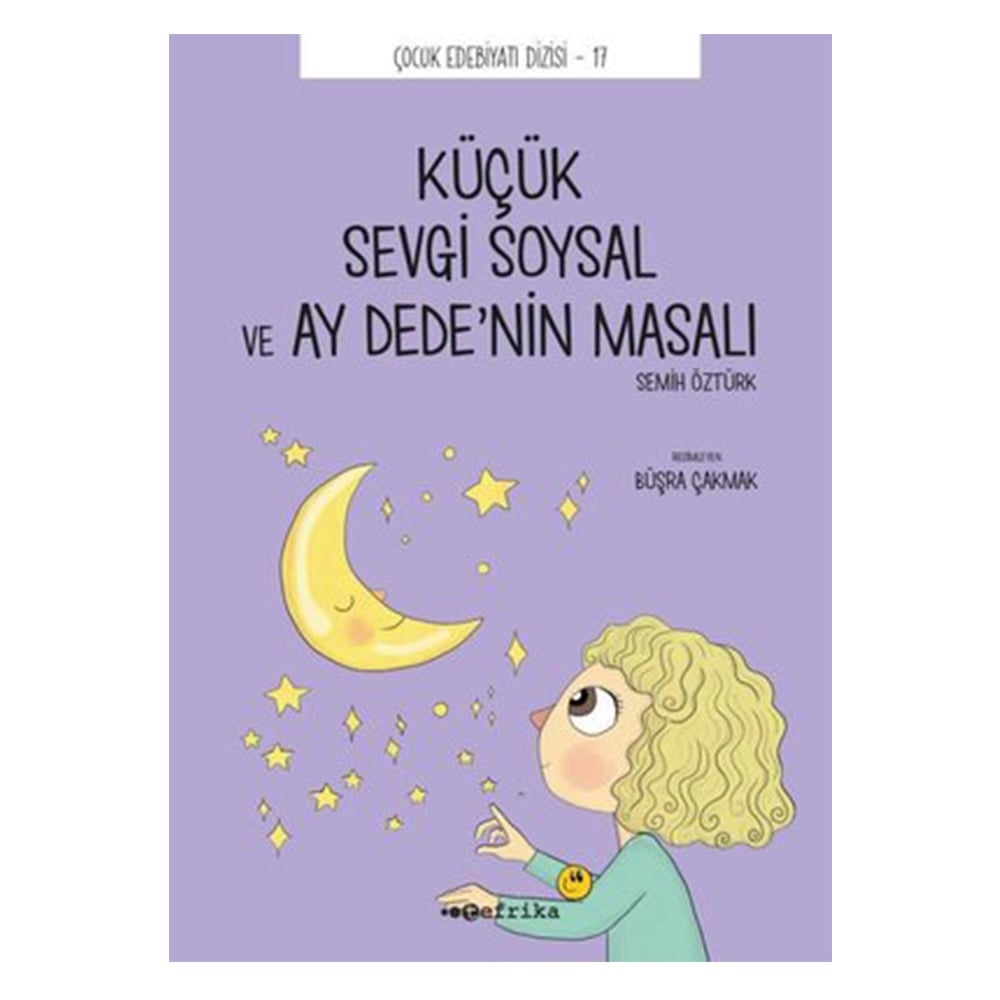 KÜÇÜK SEVGİ SOYSAL VE AY DEDE'NİN MASALI Çocuk Kitapları Uzmanı - Children's Books Expert
