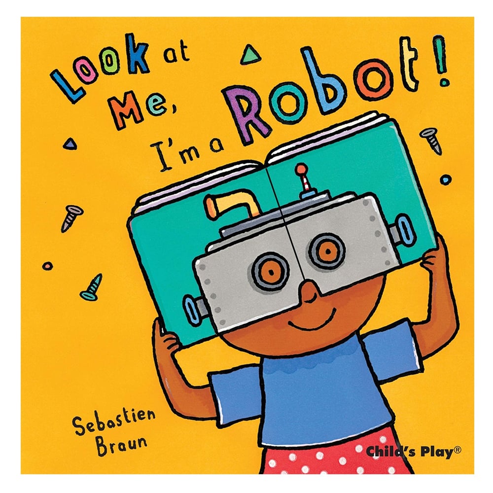 LOOK AT ME: I'M A ROBOT!