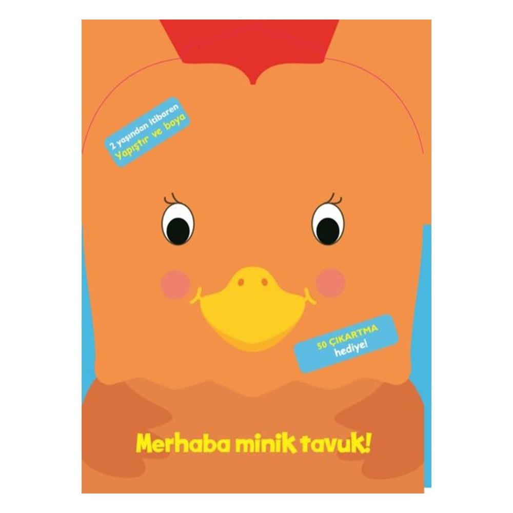 MERHABA MİNİK TAVUK!