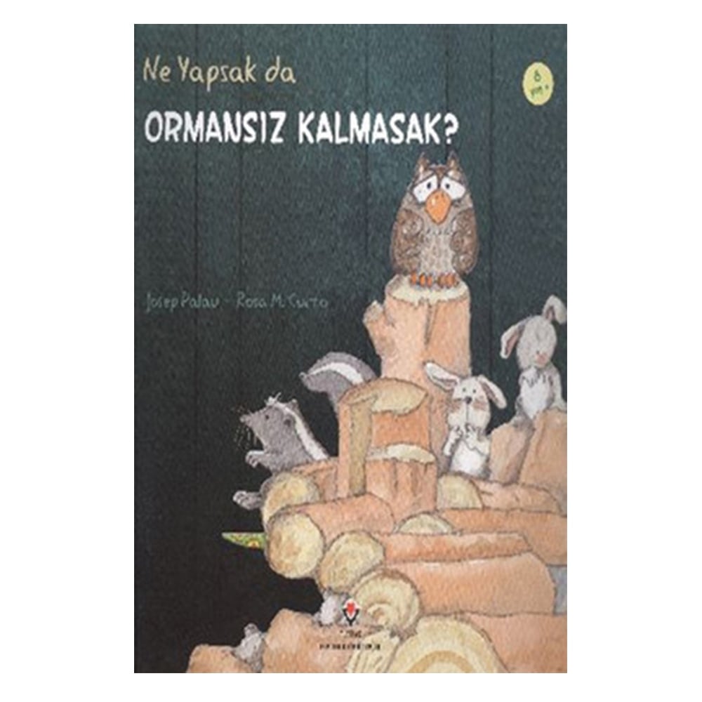NE YAPSAK DA ORMANSIZ KALMASAK Çocuk Kitapları Uzmanı - Children's Books Expert