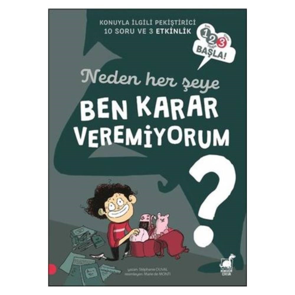 NEDEN HER ŞEYE BEN KARAR VEREMİYORUM? - 123 BAŞLA SERİSİ Çocuk Kitapları Uzmanı - Children's Books Expert