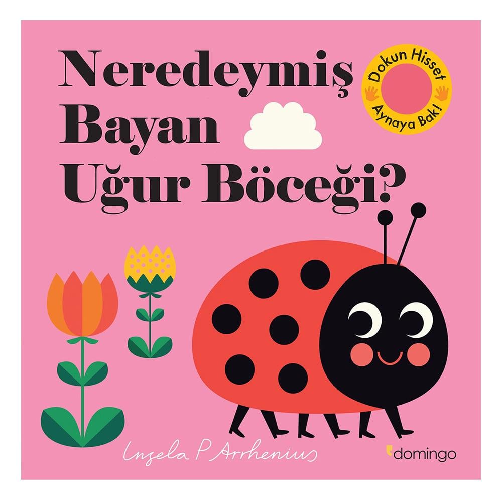 Neredeymiş Bayan Uğur Böceği (Dokun, Hisset, Ayna Çocuk Kitapları Uzmanı - Children's Books Expert