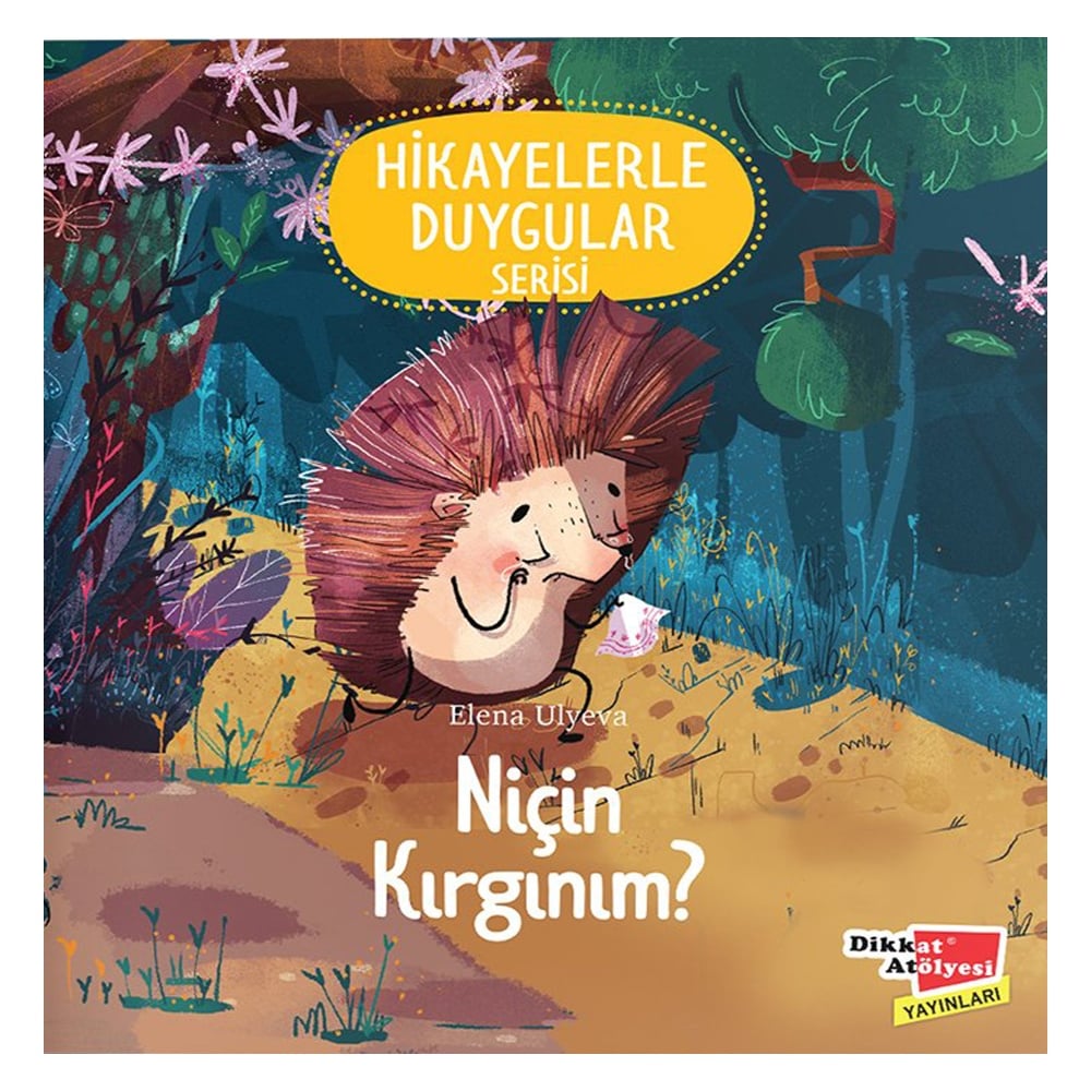 NİÇİN KIRGINIM - HİKAYELERLE DUYGULAR SERİSİ Çocuk Kitapları Uzmanı - Children's Books Expert