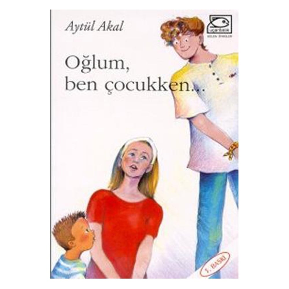 OĞLUM, BEN ÇOCUKKEN… Çocuk Kitapları Uzmanı - Children's Books Expert