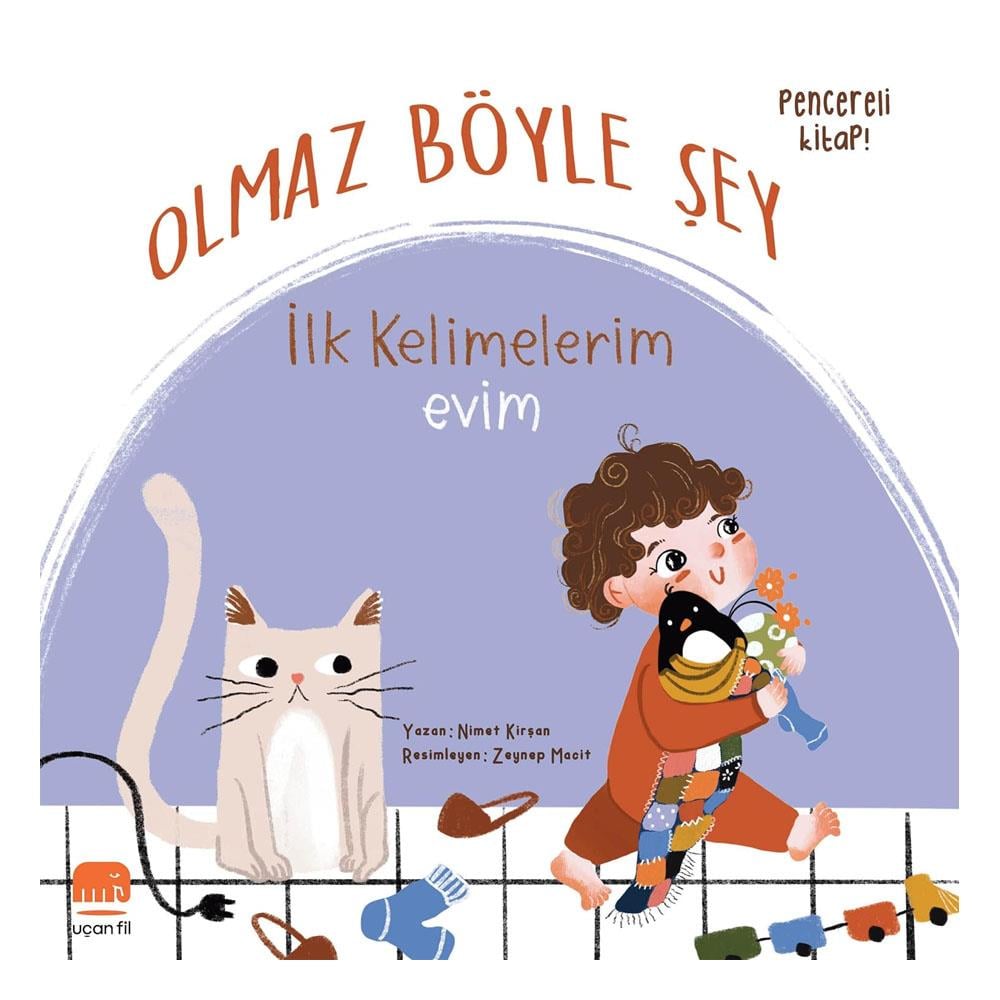 Olmaz Böyle Şey - İlk Kelimelerim Evim Çocuk Kitapları Uzmanı - Children's Books Expert
