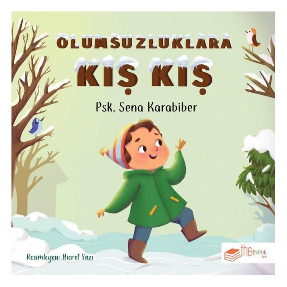 OLUMSUZLUKLARA KIŞ KIŞ Çocuk Kitapları Uzmanı - Children's Books Expert