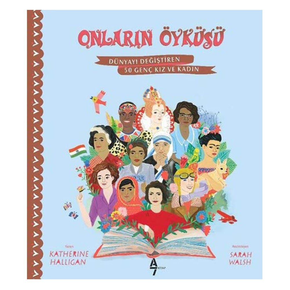 ONLARIN ÖYKÜSÜ - DÜNYAYI DEĞİŞTİREN 50 GENÇ KIZ VE KADIN