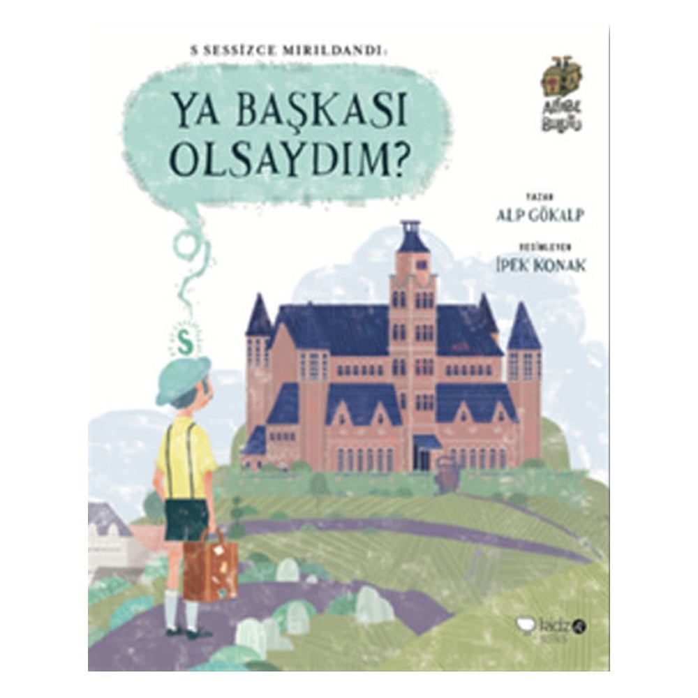 S SESSİZCE MIRILDANDI:YA BAŞKASI OLSAYDIM? Çocuk Kitapları Uzmanı - Children's Books Expert