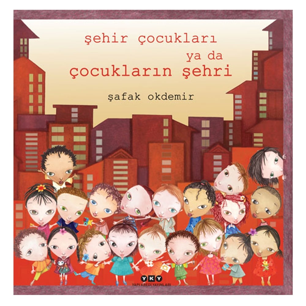 ŞEHİR ÇOCUKLARI YA DA ÇOCUKLARIN ŞEHRİ CİLTLİ Çocuk Kitapları Uzmanı - Children's Books Expert