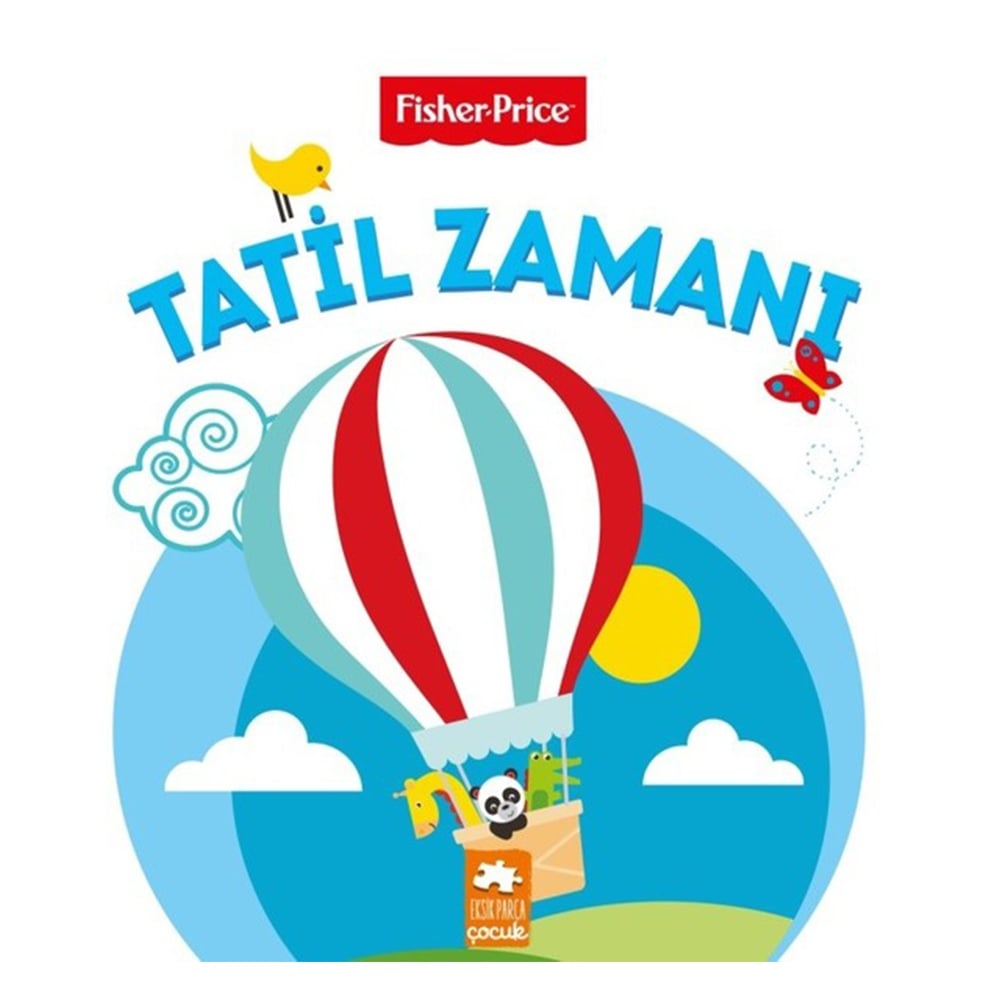 TATİL ZAMANI FISHER PRICE Çocuk Kitapları Uzmanı - Children's Books Expert