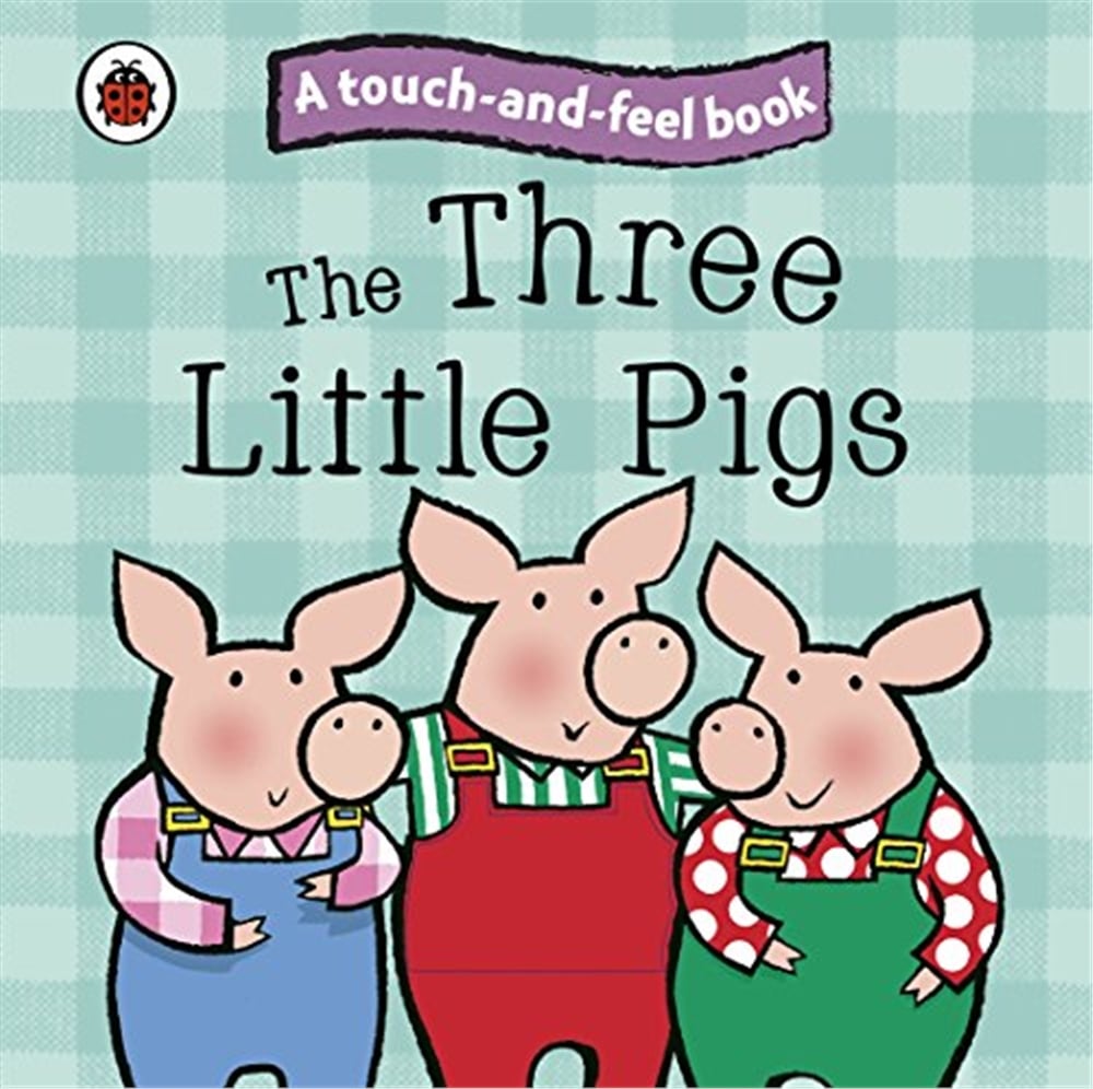 THE THREE LITTLE PIGS - TOUCH AND FEEL FAIRY TALES Çocuk Kitapları Uzmanı - Children's Books Expert
