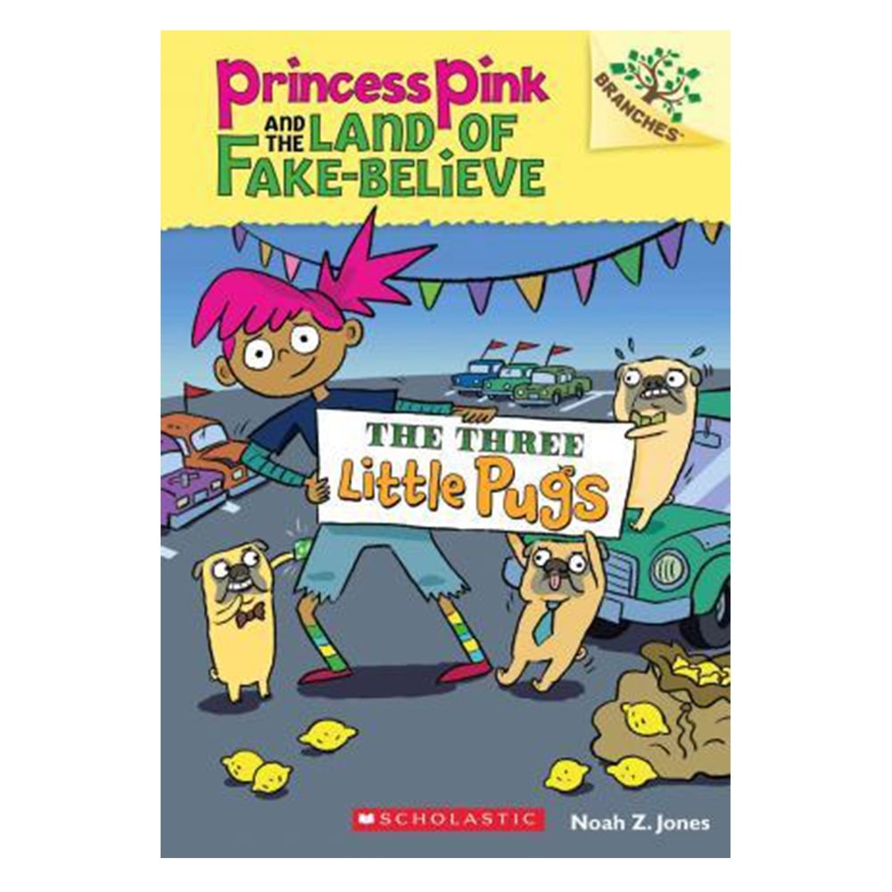 THE THREE LITTLE PUGS: A BRANCHES BOOK PRINCESS PINK AND THE LAND OF FAKE-BELIEVE Çocuk Kitapları Uzmanı - Children's Books Expert