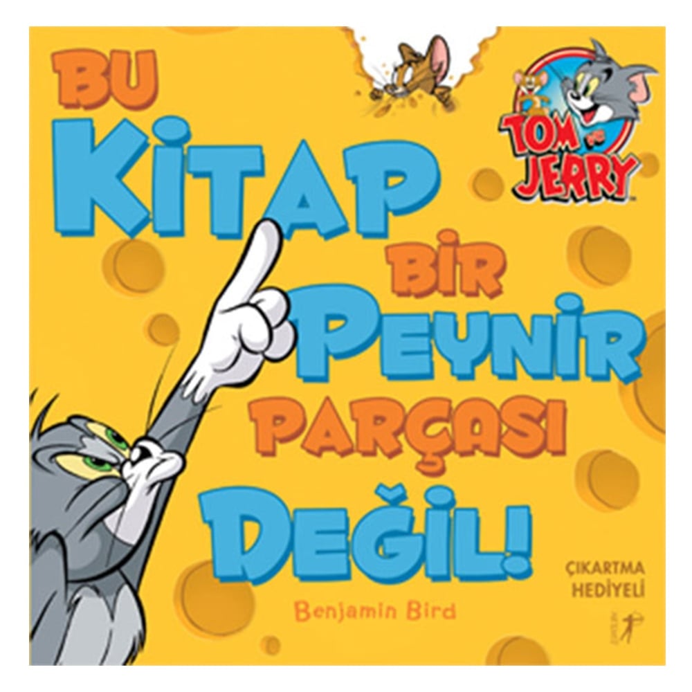 TOM VE JERRY BU KİTAP BİR PEYNİR PARÇASI DEĞİL Çocuk Kitapları Uzmanı - Children's Books Expert