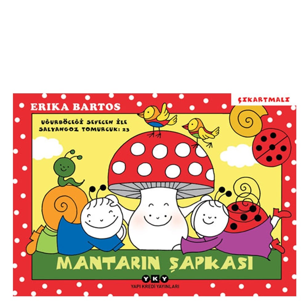 UĞURBÖCEĞİ SEVECEN İLE SALYANGOZ TOMURCUK 23 - MANTARIN ŞAPKASI Çocuk Kitapları Uzmanı - Children's Books Expert