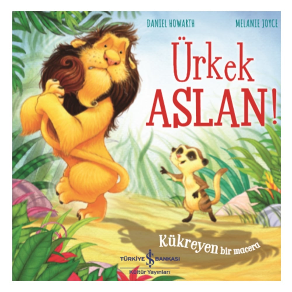 ÜRKEK ASLAN KÜKREYEN BİR MACERA Çocuk Kitapları Uzmanı - Children's Books Expert
