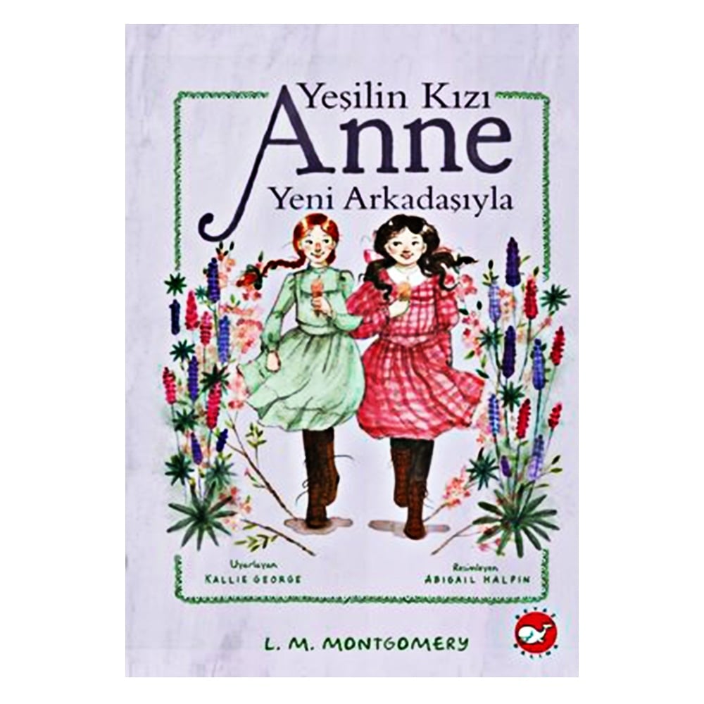 YEŞİLİN KIZI ANNE YENİ ARKADAŞIYLA Çocuk Kitapları Uzmanı - Children's Books Expert