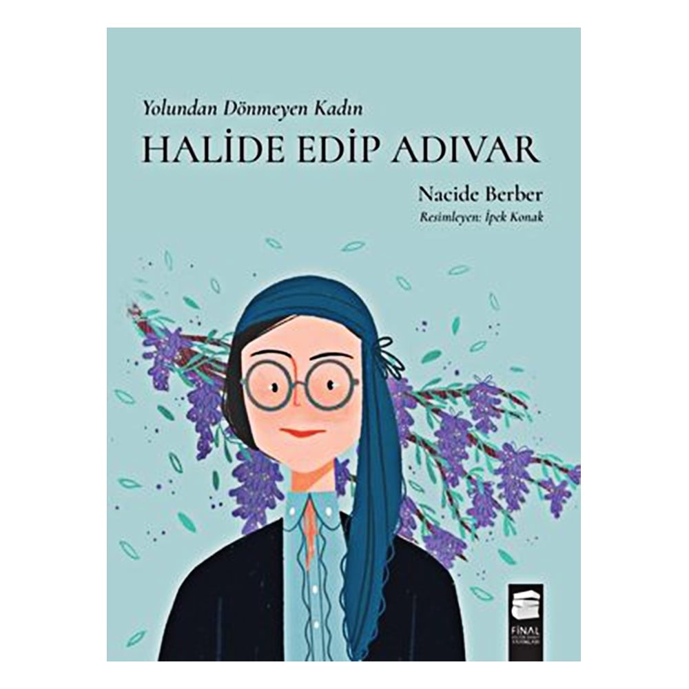 YOLUNDAN DÖNMEYEN KADIN HALİDE EDİP ADIVAR Çocuk Kitapları Uzmanı - Children's Books Expert