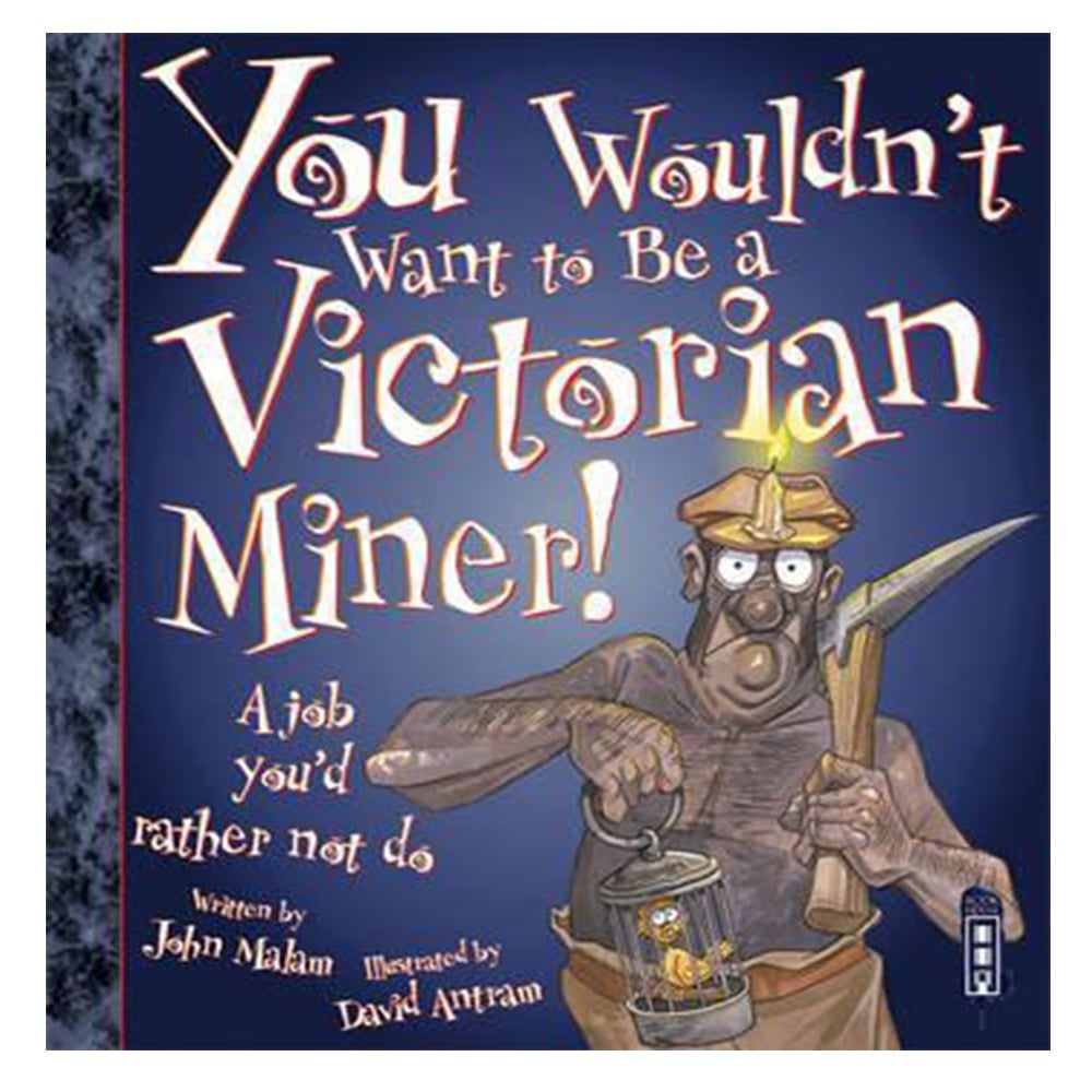 YOU WOULDN'T WANT TO BE A VICTORIAN MINER! Çocuk Kitapları Uzmanı - Children's Books Expert