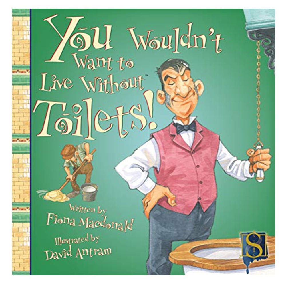 YOU WOULDN'T WANT TO LIVE WITHOUT TOILETS! Çocuk Kitapları Uzmanı - Children's Books Expert