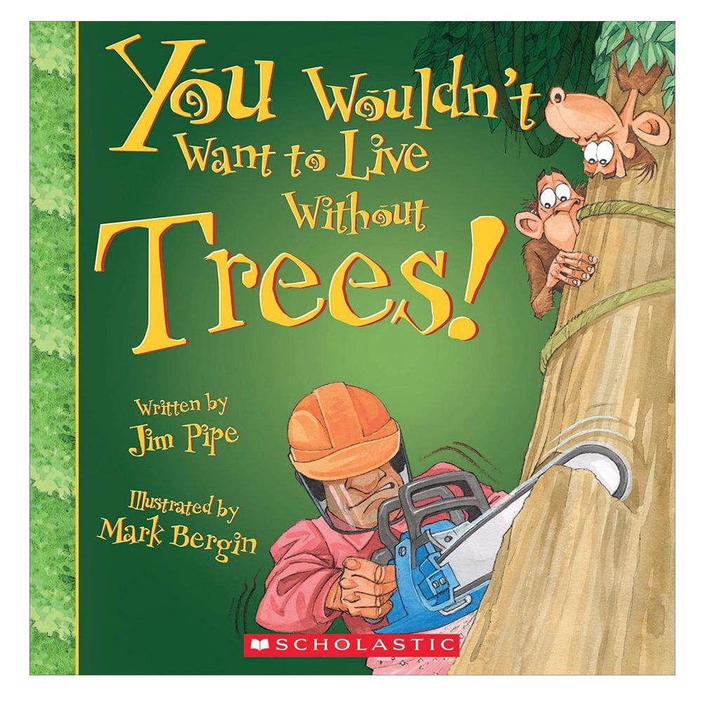 YOU WOULDN'T WANT TO LIVE WITHOUT TREES! Çocuk Kitapları Uzmanı - Children's Books Expert