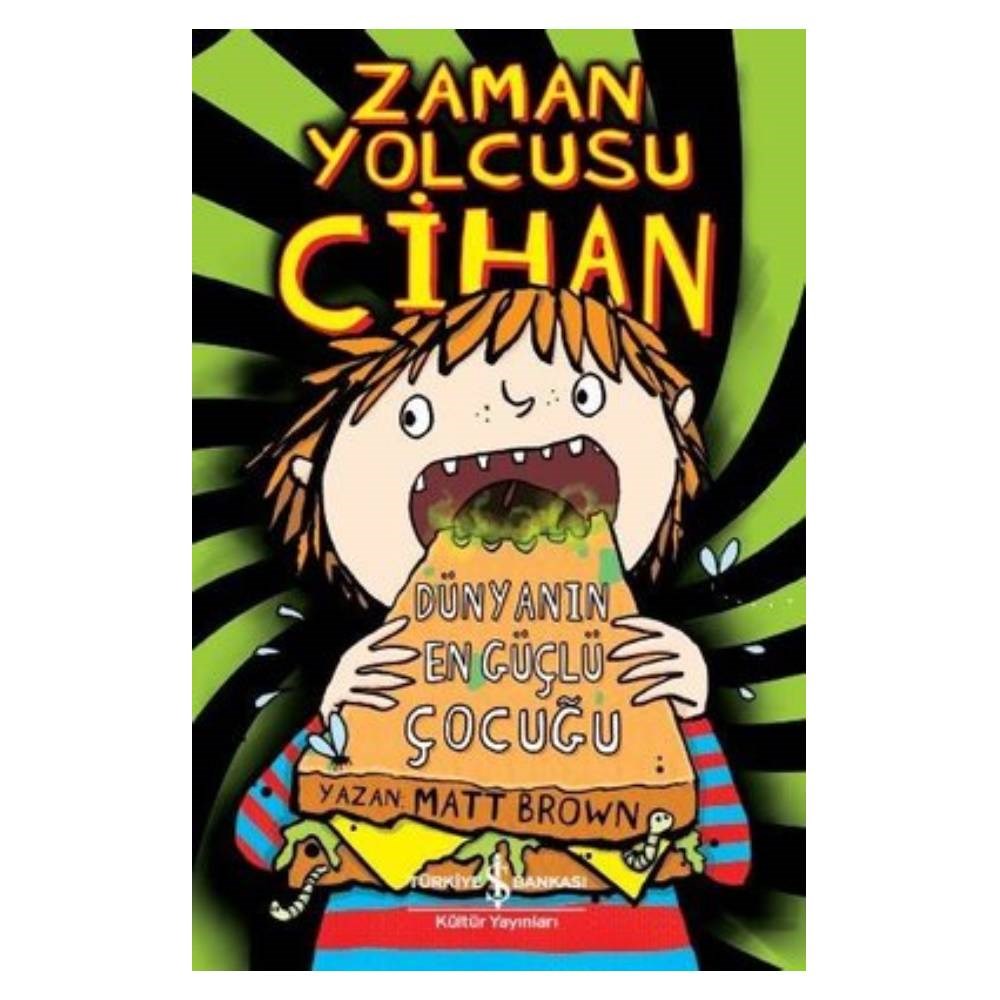 ZAMAN YOLCUSU CİHAN - DÜNYANIN EN GÜÇLÜ ÇOCUĞU Çocuk Kitapları Uzmanı - Children's Books Expert