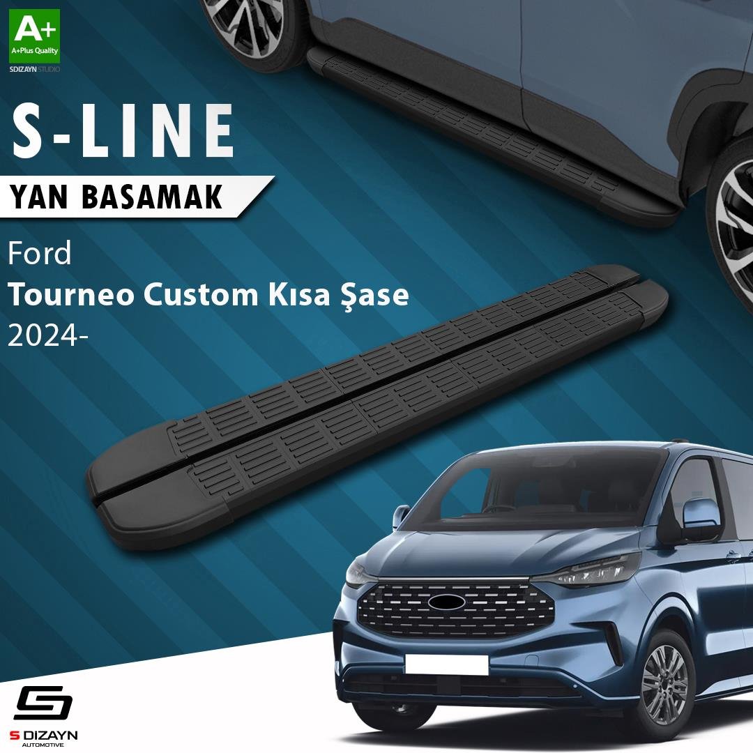 S-Dizayn Ford Tourneo Custom 2 Kısa Şase S-Line Siyah Yan Basamak 223 Cm 2023 Üzeri A+ Kalite