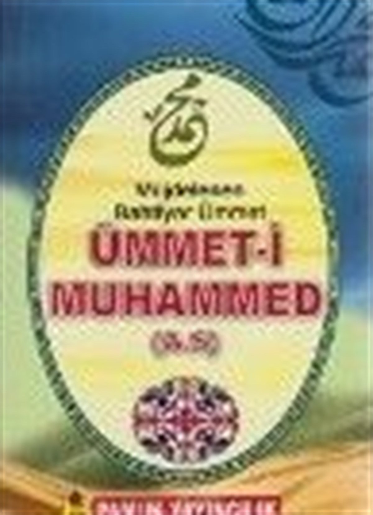 Müjdelenen Bahtiyar Ümmet Ümmeti Muhammed Sohbet 024