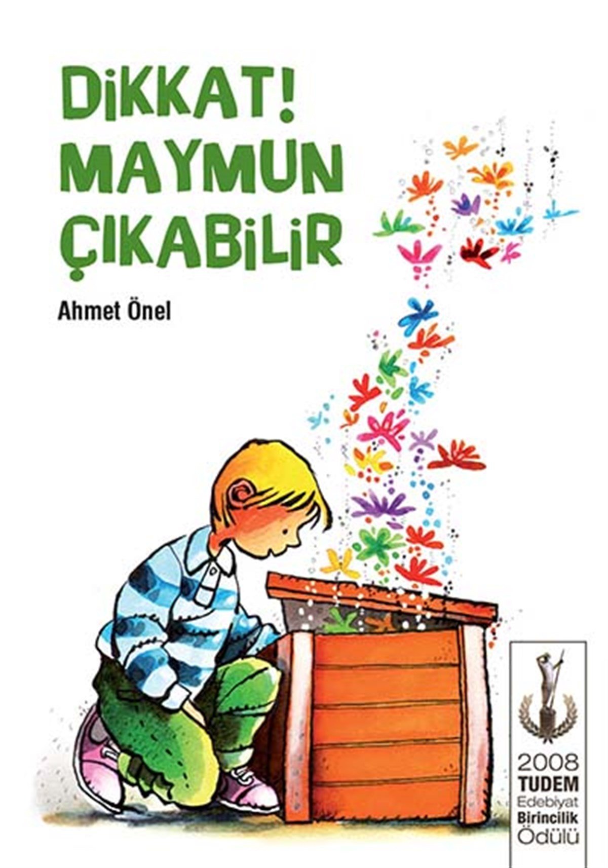 Ahmet ÖnelDikkat! Maymun Çıkabilir