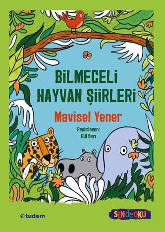 Mavisel YenerSen de Oku - Bilmeceli Hayvan Şiirleri