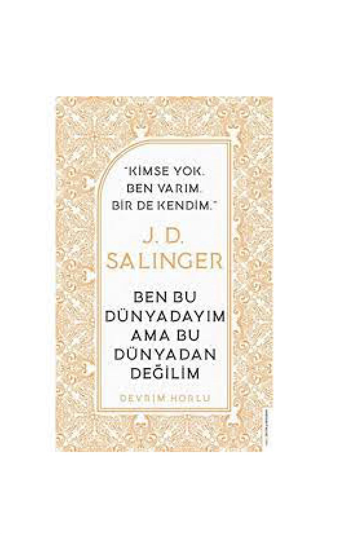 Ben Bu Dünyadayım Ama Bu Dünyadan Değilim Destek Yayınları