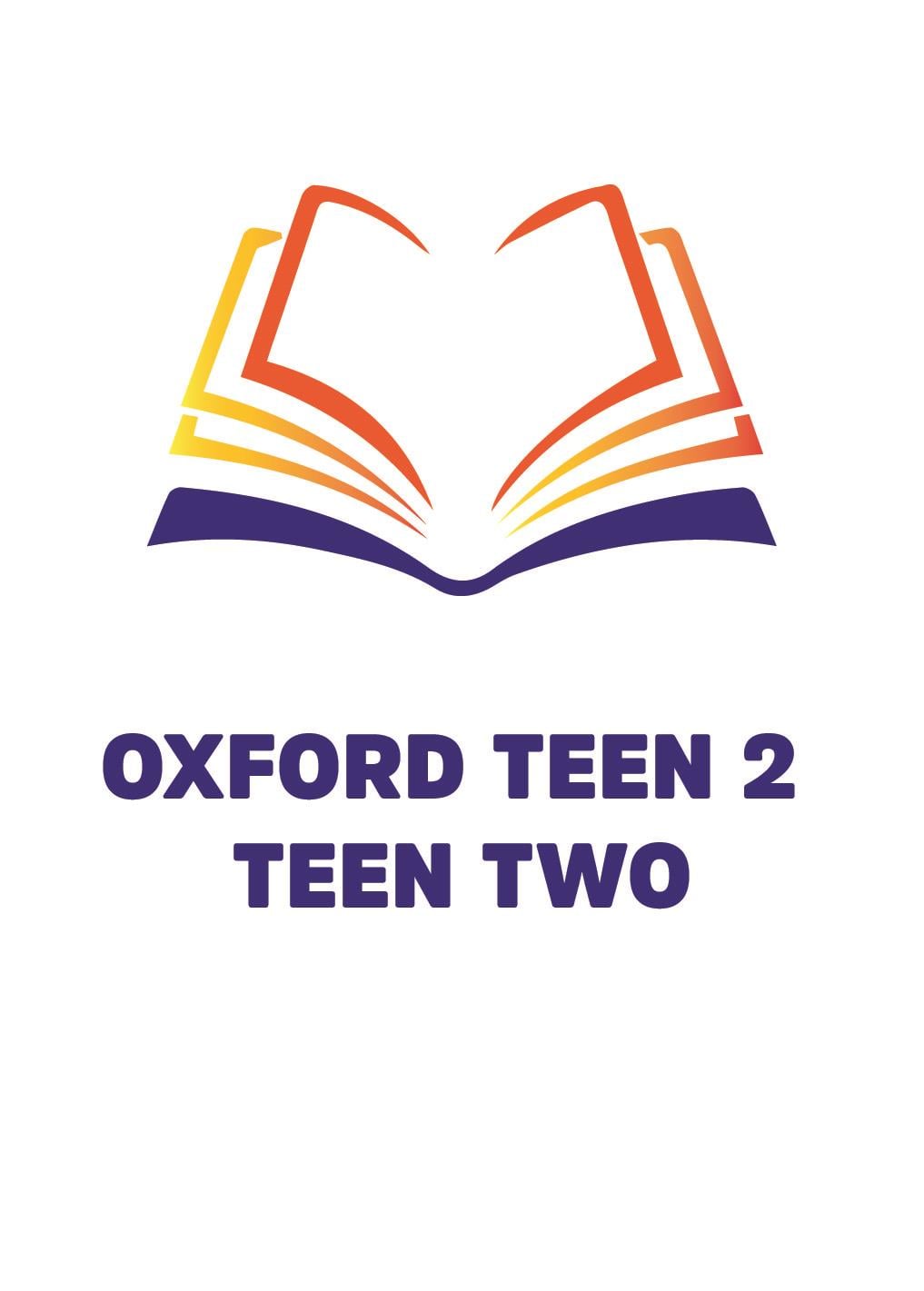 OXFORD TEEN 2 TEEN TWO