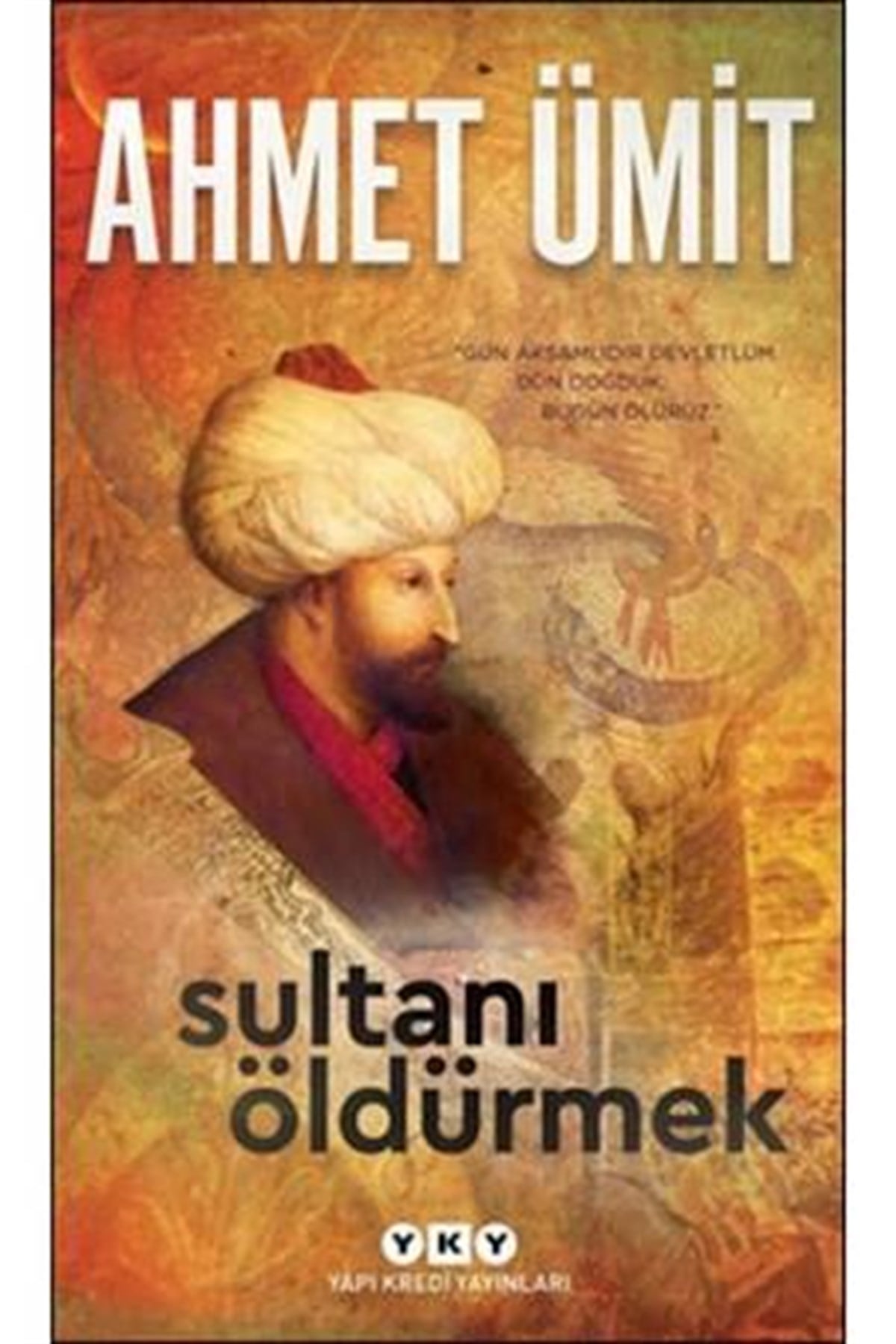 Sultanı Öldürmek Yapı Kredi Yayınları