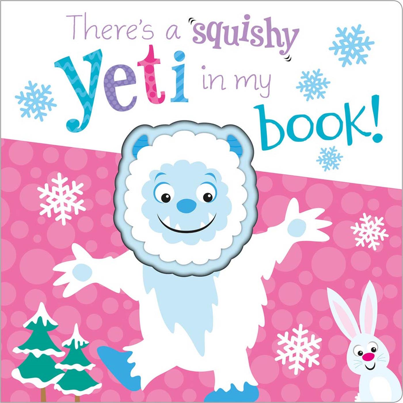 THERE S A SQUISHY YETI IN MY BOOK