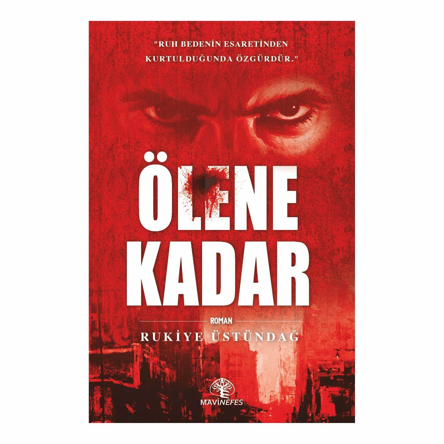 ÖLENE KADAR
