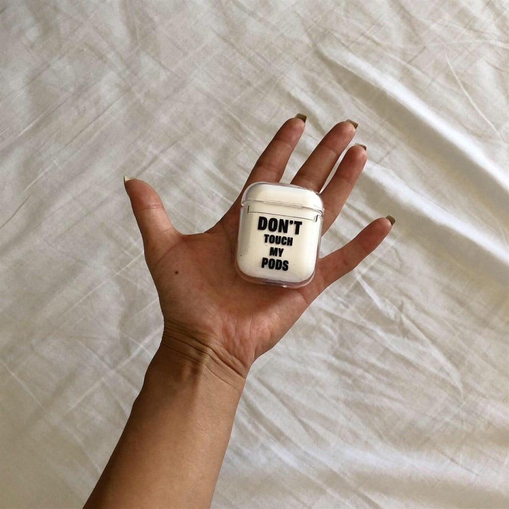 don’t touch my pods airpods case