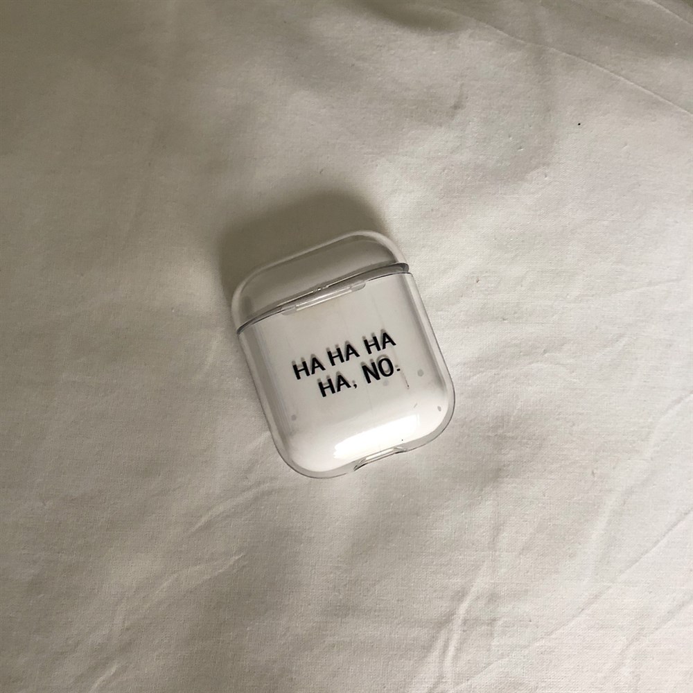 ha ha ha ha, no airpods case