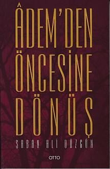 Adem'den Öncesine Dönüş