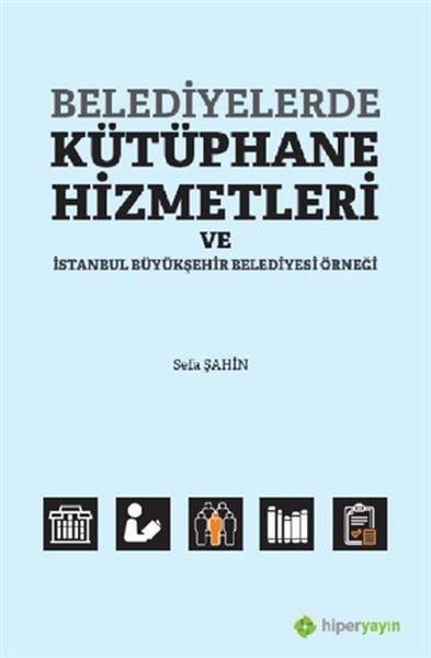 Belediyelerde Kütüphane Hizmetleri ve İstanbul Büyükşehir Belediyesi Örneği