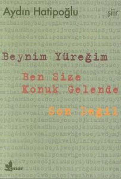 Beynim Yüreğim Ben Size Konuk Gelende Son Değil