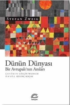 Dünün Dünyası - Bir Avrupalı’nın Anıları