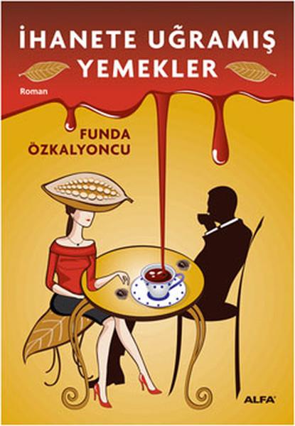 İhanete Uğramış Yemekler