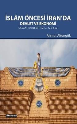 İslam Öncesi İran'da Devlet ve Ekonomi  Sasani Dönemi