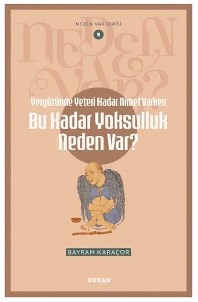 Neden Var Serisi -9 Yeryüzünde Yeterince Nimet Varken Bu Kadar Yoksulluk Neden Var?