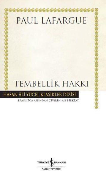Tembellik Hakkı - Hasan Ali Yücel Klasikleri (Ciltli)