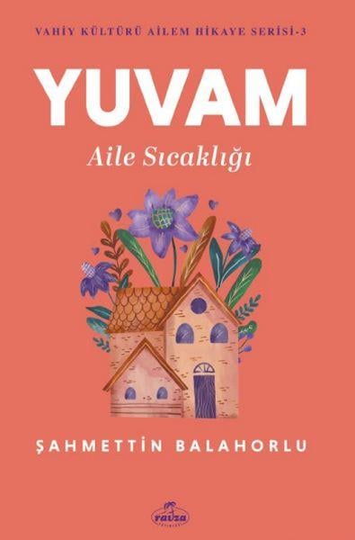 Yuvam Aile Sıcaklığı - Vahiy Kültürü Ailem Hikaye Serisi 3