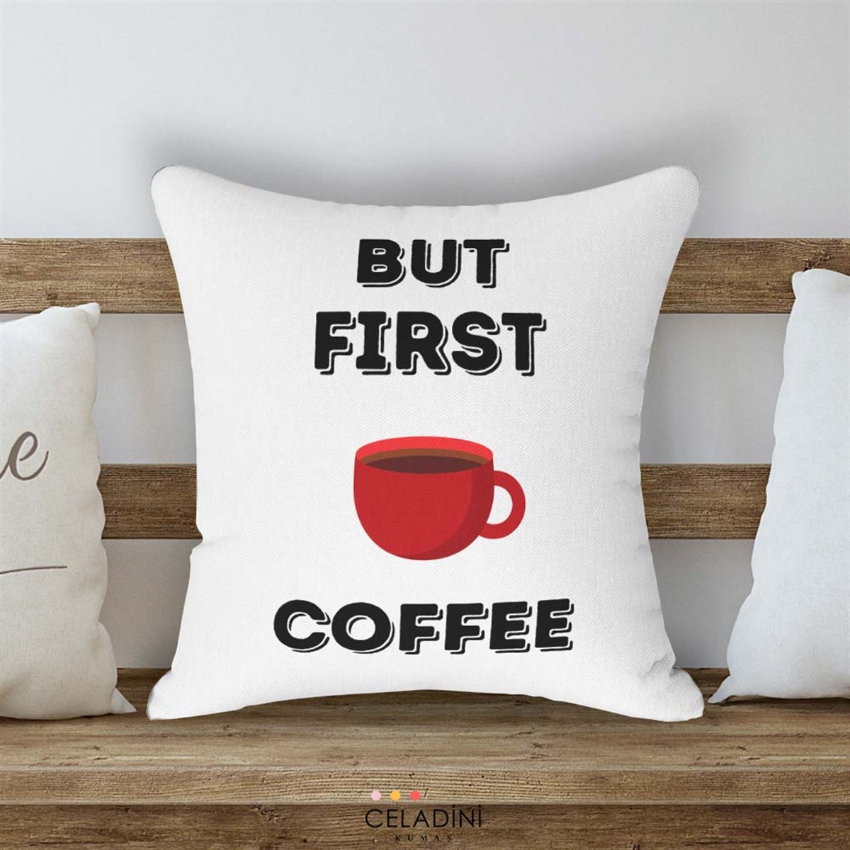 But First Coffee Yazılı Kırlent Kumaşı