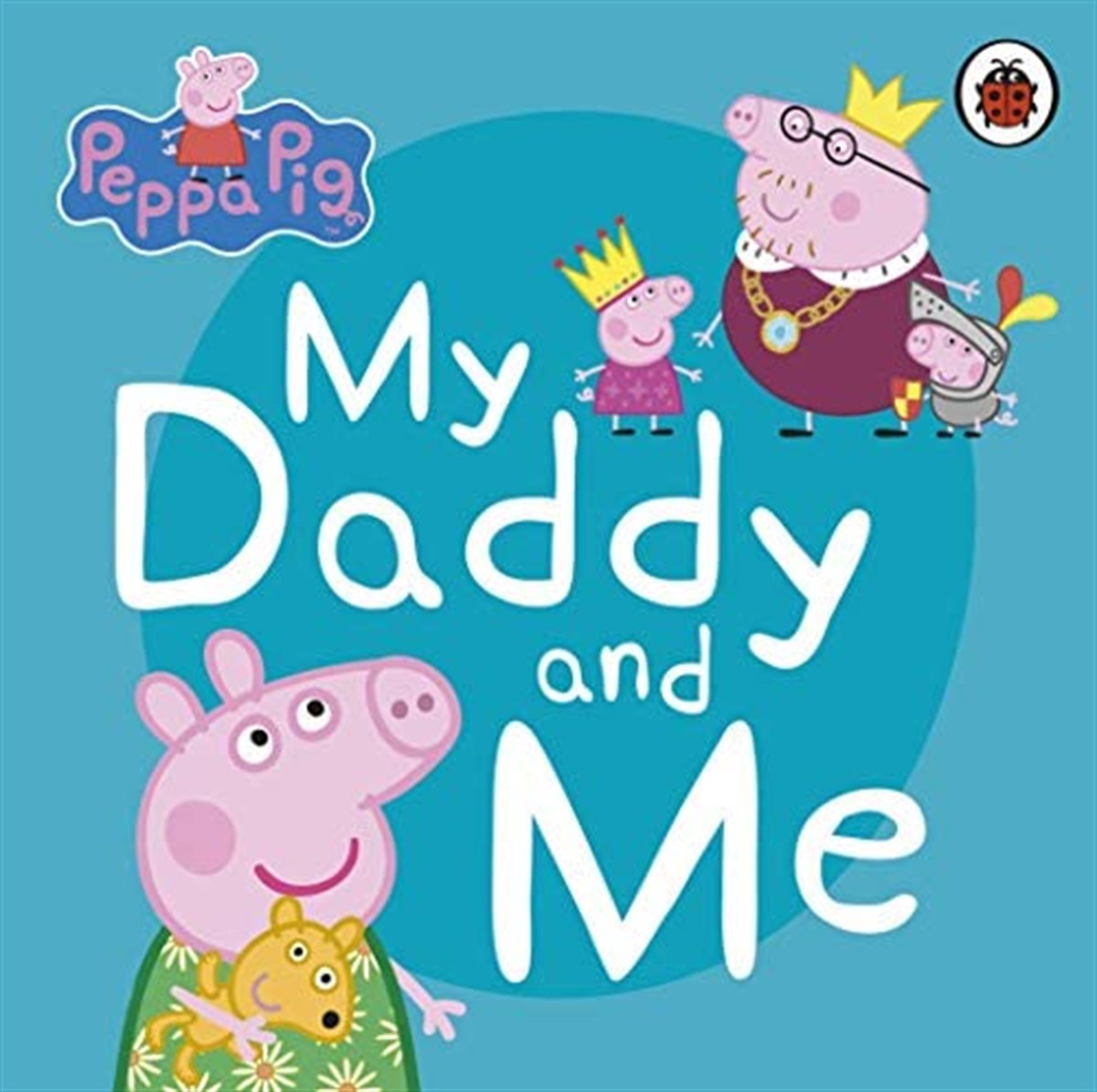 Ladybird-Peppa Pig My Daddy and Me