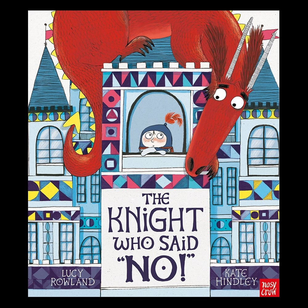 Nosy Crow-The Knight Who Said No
